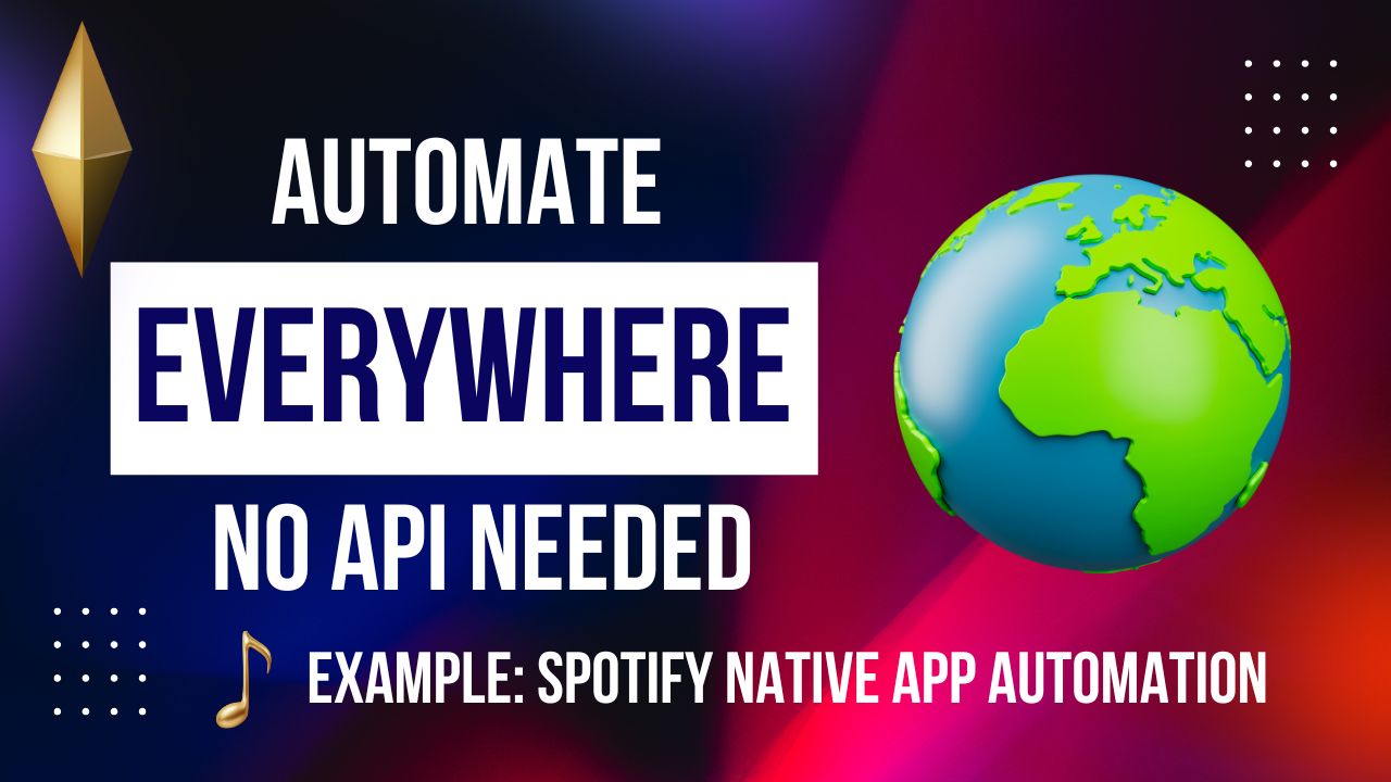 Automate Everywhere. No Browser of API Required.